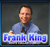 FRANK KING comedy show