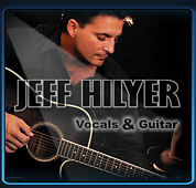 Jeff Hilyer - Solo vocals and guitar singer songwriter